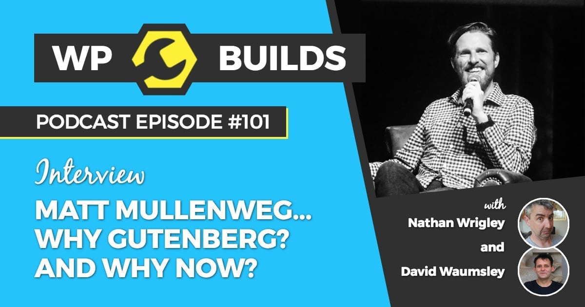 Interview – Matt Mullenweg – Why Gutenberg? And why now?