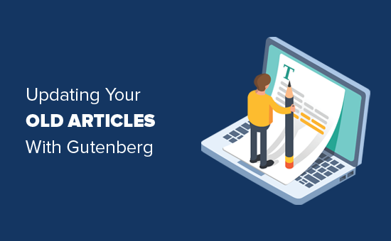 Learn How to Update Your Old WordPress Posts with Gutenberg Block Editor