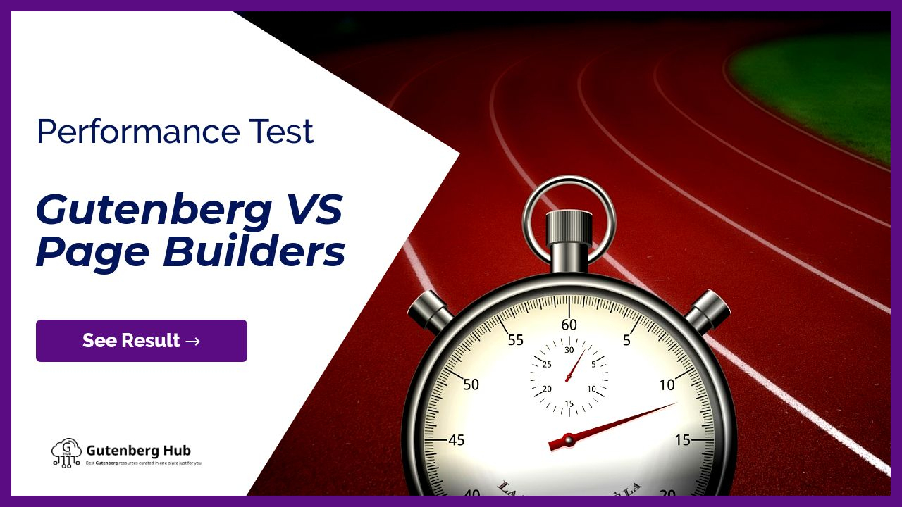 Gutenberg VS Page Builders – Performance Test