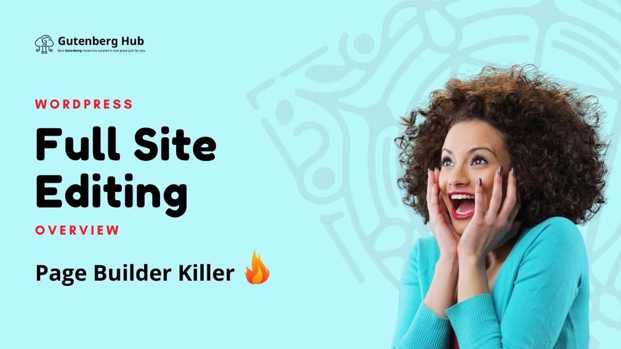 What is Full Site Editing and how is it shaping a new WordPress?