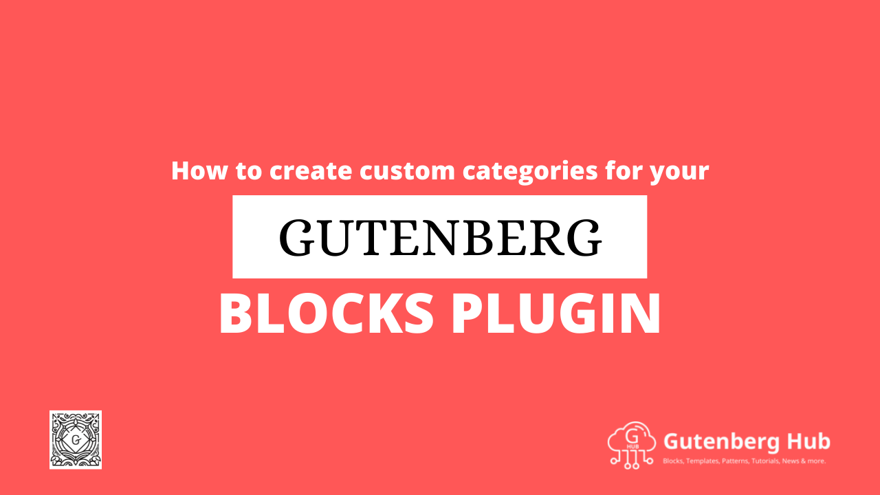 How to Create a Custom Blocks Category for WordPress (Gutenberg)