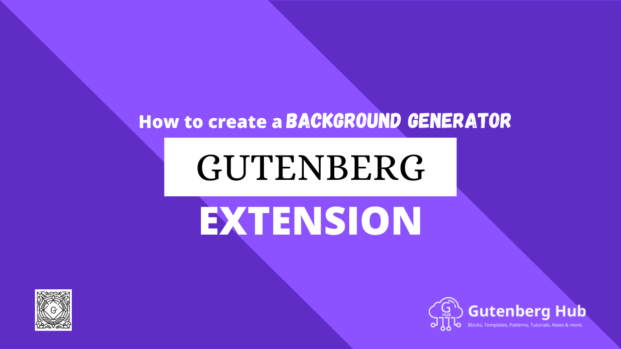 How to create a Gutenberg background shape generate