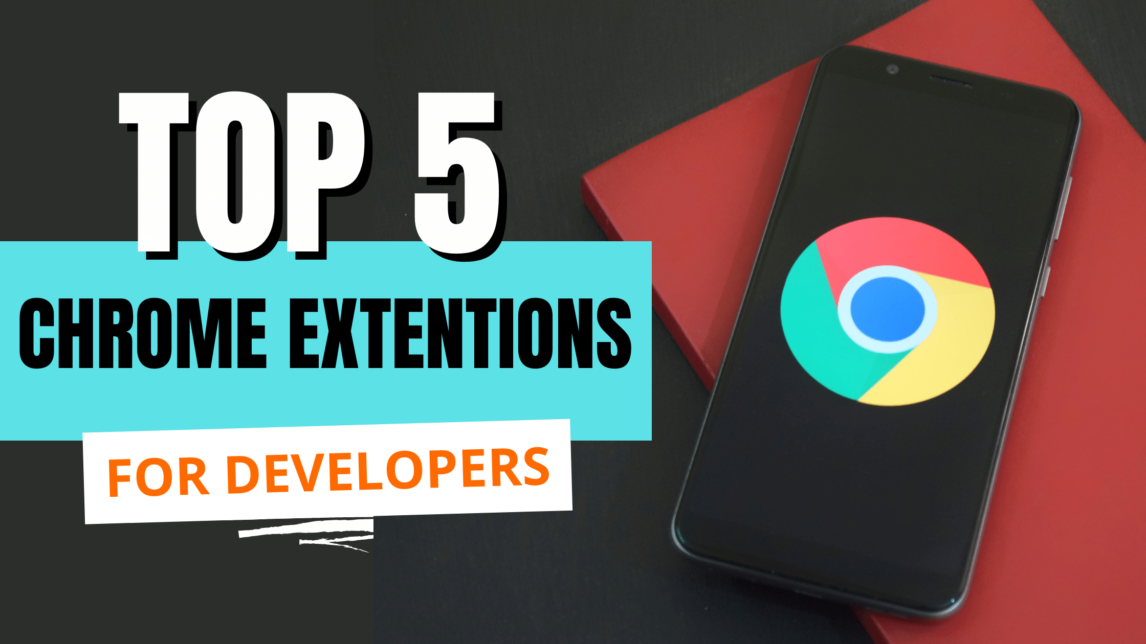 Improve Your Web Development Workflow with These Chrome Extensions